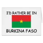 I'd rather be in Burkina Faso cards