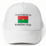I'd rather be in Burkina Faso hats