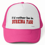 I'd Rather Be In Burkina Faso hats