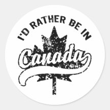 I'd rather be in Canada Round Sticker