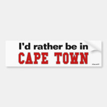 I'd Rather Be In Cape Town Bumper Stickers