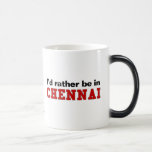 I'd Rather Be In Chennai Coffee Mug