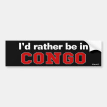 I'd Rather Be In Congo Bumper Sticker