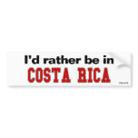 I'd Rather Be In Costa Rica bumper stickers