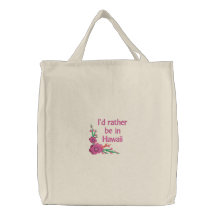 I'd Rather be in Hawaii Canvas Embroidered Tote Embroidered Bag