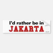 I'd Rather Be In Jakarta Bumper Stickers