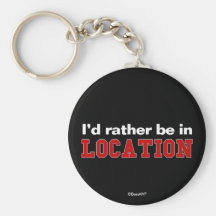 I'd Rather Be In... Keychains