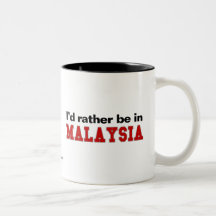I'd Rather Be In Malaysia Coffee Mugs