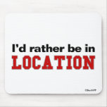 I'd Rather Be In... Mousepads