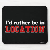 I'd Rather Be In...