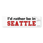 I'd Rather Be In Seattle bumper stickers