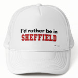 I'd Rather Be In Sheffield hats