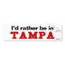 I'd Rather Be In Tampa Bumper Sticker