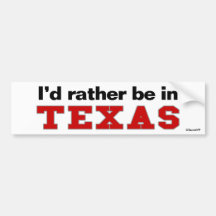 I'd Rather Be In Texas Bumper Sticker
