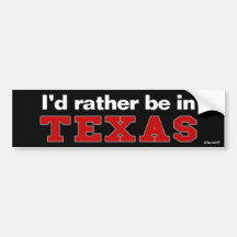 I'd Rather Be In Texas Bumper Stickers