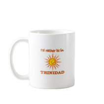 I'd Rather Be in Trinidad Coffee Mugs