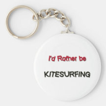 I'd Rather Be Kitesurfing Key Chain