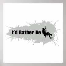 I'd Rather Be Mountain Climbing 1 Print