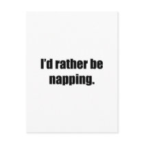 I'd Rather Be Napping Post Cards