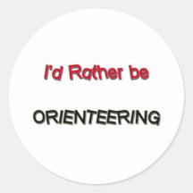 I'd Rather Be Orienteering Round Sticker
