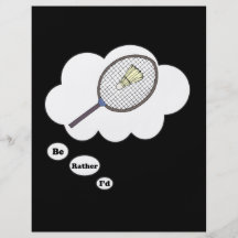 I'd rather be playing Badminton 4 Custom Flyer