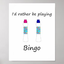 I'd rather be playing bingo (daubers) poster