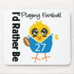 I'd Rather Be Playing Football Mousemats