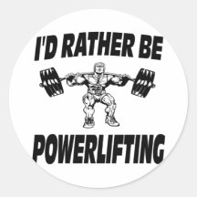 I'd Rather Be Powerlifting Weightlifting Round Stickers