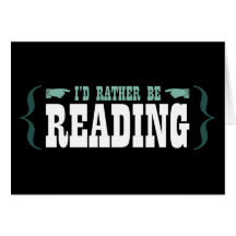I'd Rather Be Reading Greeting Card