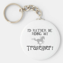 I'd Rather Be Riding My Trakehner Keychains