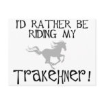 I'd Rather Be Riding My Trakehner Post Cards