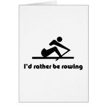 I'd rather be rowing greeting card