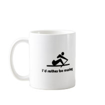 I'd rather be rowing coffee mugs