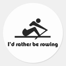 I'd rather be rowing stickers