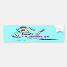 I'd Rather Be Running Bumper Sticker