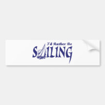 I'd Rather Be Sailing Bumper Stickers