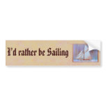 I'd Rather Be Sailing bumpersticker