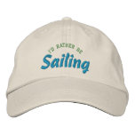 I'd Rather Be Sailing Embroidery Hat embroidered hats