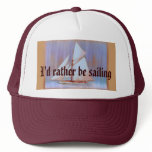 I'd Rather Be Sailing hat