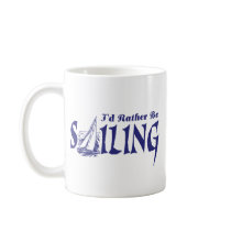 I'd Rather Be Sailing Mug