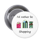 I'd rather be shopping