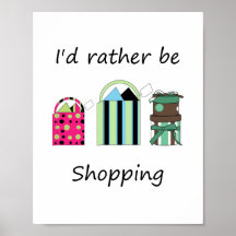 I'd rather be shopping print