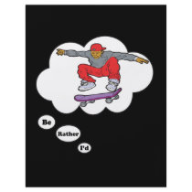 I'd rather be Skate Boarding 4