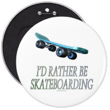 I'd rather be skateboarding (button)