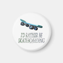 I'd rather be skateboarding (magnet)