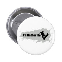I'd Rather Be Snowboarding Pins