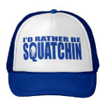 I'D RATHER BE SQUATCHIN HAT - Finding Bigfoot