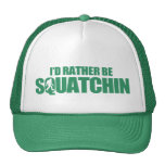 I'd rather be squatchin mesh hat