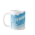 I'd Rather be Surfing mugs