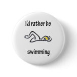 I'd Rather Be Swimming buttons